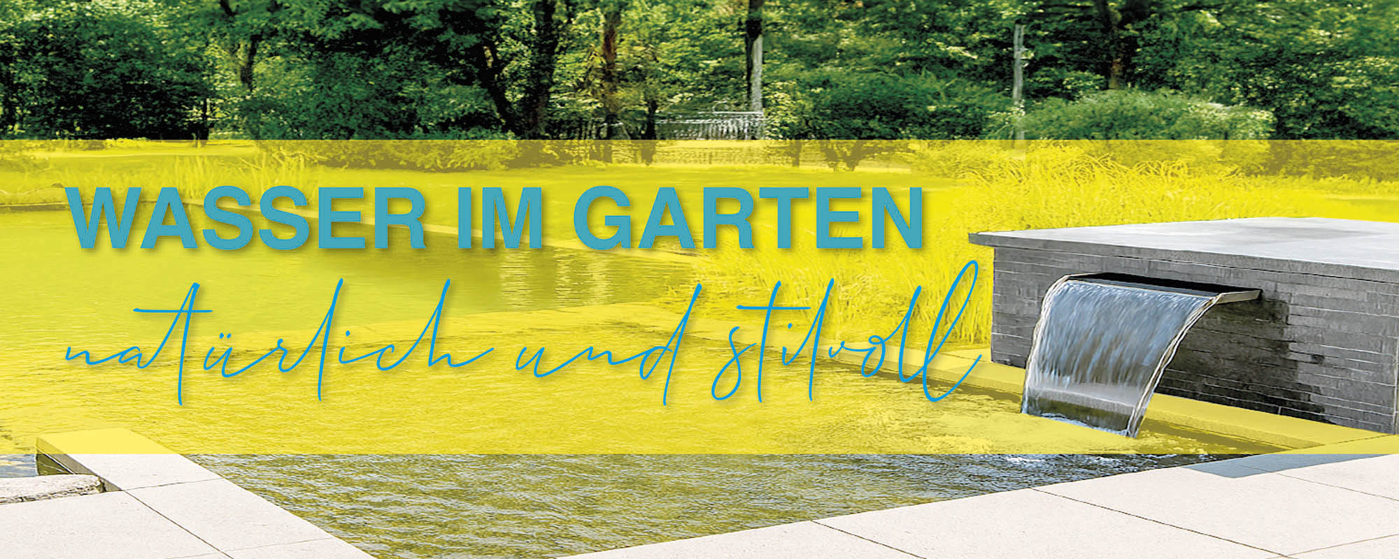 Wasser im Garten - natürlich und stilvoll